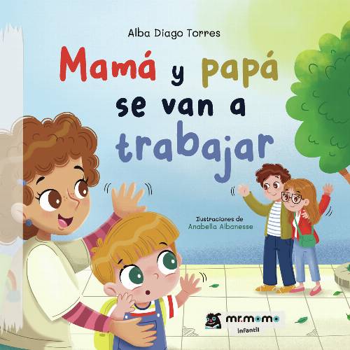 Mamá y papá se van a trabajar