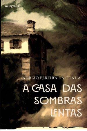 A casa das sombras lentas