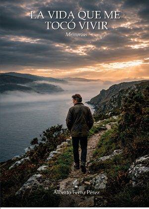 La vida que me tocó vivir. Memorias