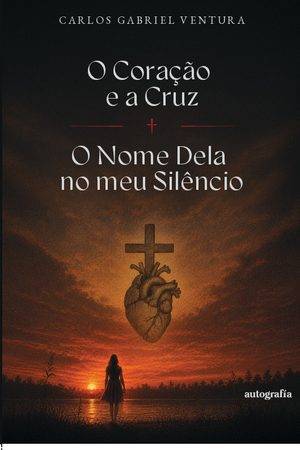 O coração e a cruz – O Nome dela no meu silêncio