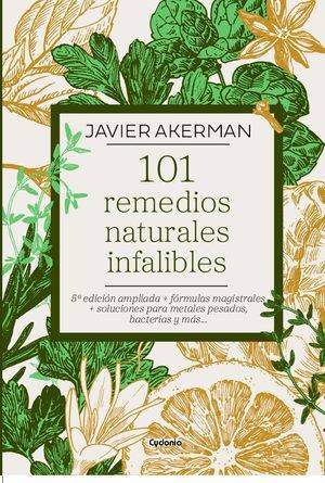 101 REMEDIOS NATURALES INFALIBLES (5ª EDICIÓN AMPLIADA)