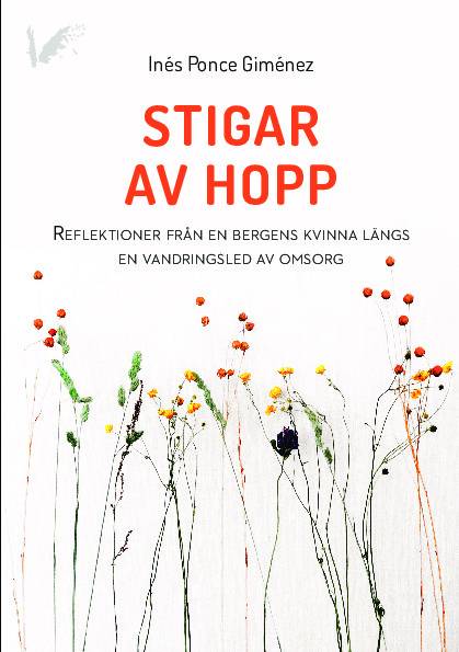 Stigar av hopp. Reflektioner från en bergens kvinna längs en vandringsled av omsorg