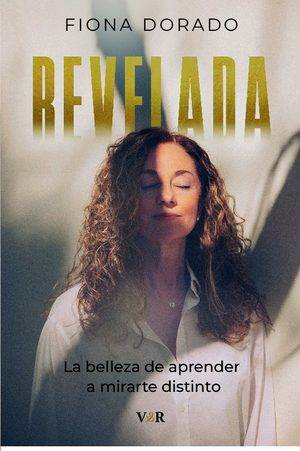 Revelada: La belleza de aprender a mirarte distinto