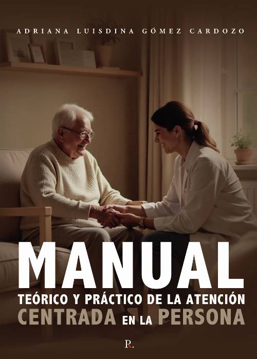 Manual teórico y práctico de la Atención Centrada en la Persona