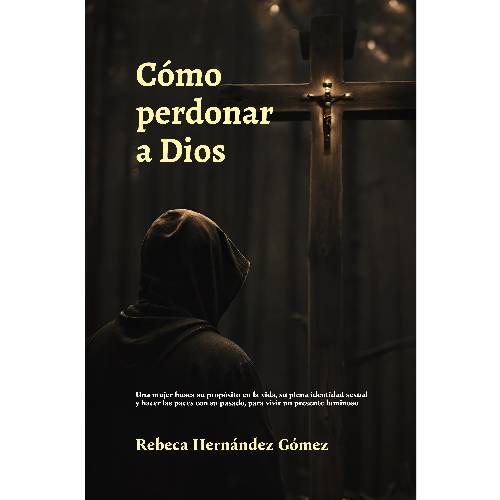 Cómo perdonar a Dios