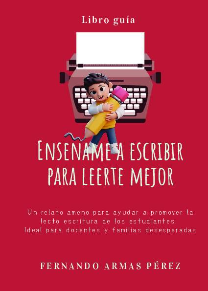 Enséñame a escribir para leerte mejor