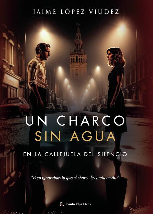 Un charco sin agua en la callejuela del silencio (Edición para el autor)