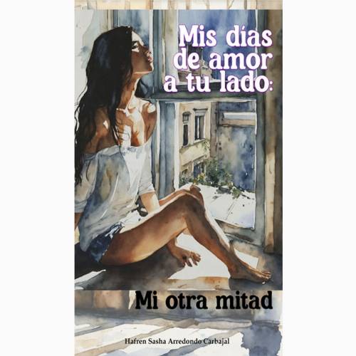 Mis días de amor a tu lado: Mi otra mitad