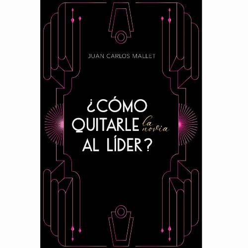 ¿Cómo quitarle la novia al líder?
