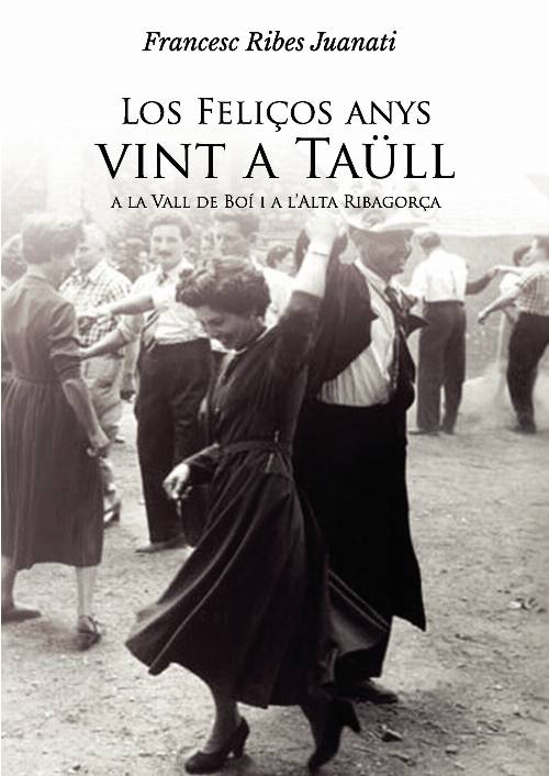 Los FeliUcirc;ços anys vint a Taüll, a la Vall de Boí i a lAlta RibagorUcirc;ça